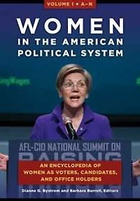 Women the American Political System: An Encyclopedia of as Voters, Candidates, and Office Holders [2 volumes]