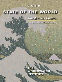 State of the World 2010: Transforming Cultures: From Consumerism to Sustainability