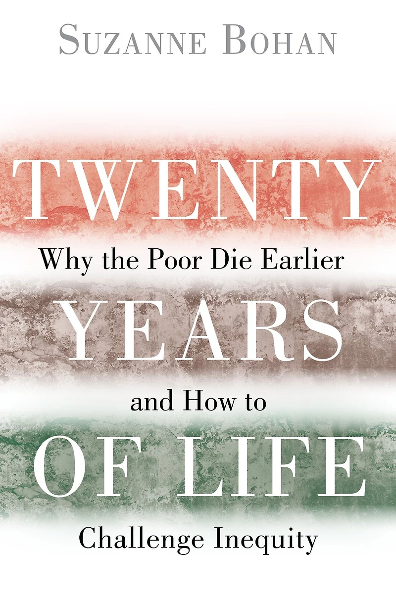 Twenty Years of Life: Why the Poor Die Earlier and How to Challenge Inequity
