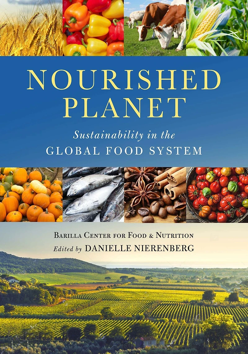 Nourished Planet: Sustainability the Global Food System