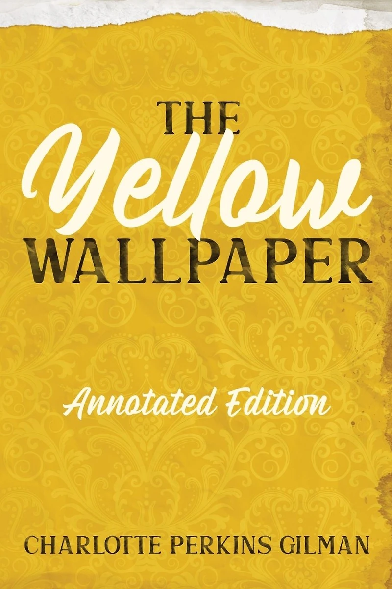 The Yellow Wallpaper: Annotated Edition with Key Points and Study Guide