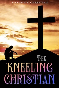 The Kneeling Christian: Annotated