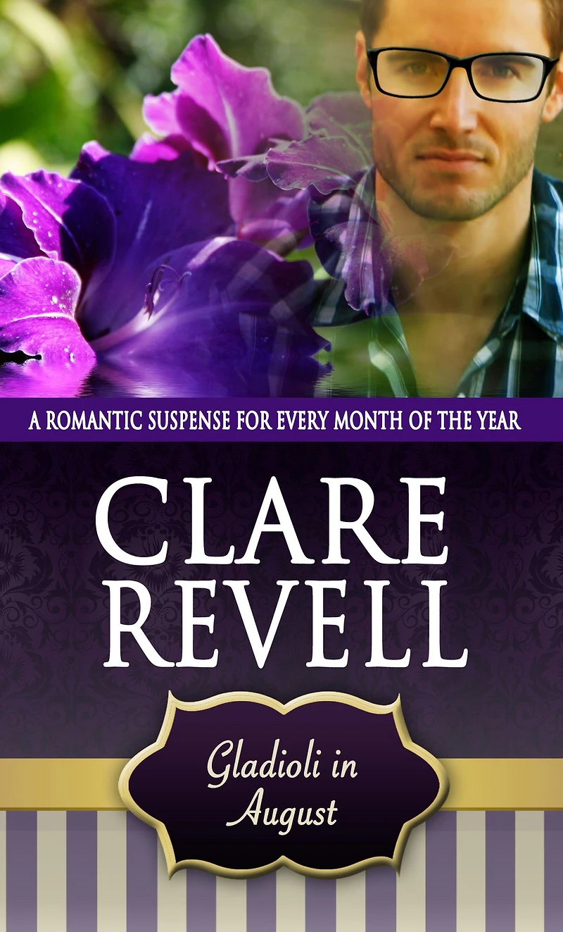 Gladioli in August: A Romantic Suspense for Every Month of the Year