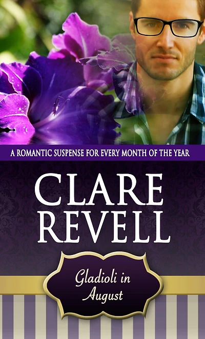 Gladioli in August: A Romantic Suspense for Every Month of the Year