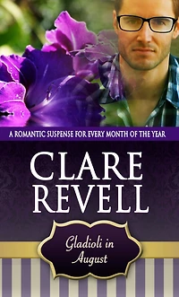 Gladioli in August: A Romantic Suspense for Every Month of the Year