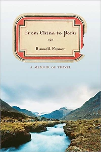 From China to Peru: A Memoir of Travel