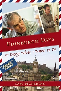 Edinburgh Days: Or Doing What I Want to Do