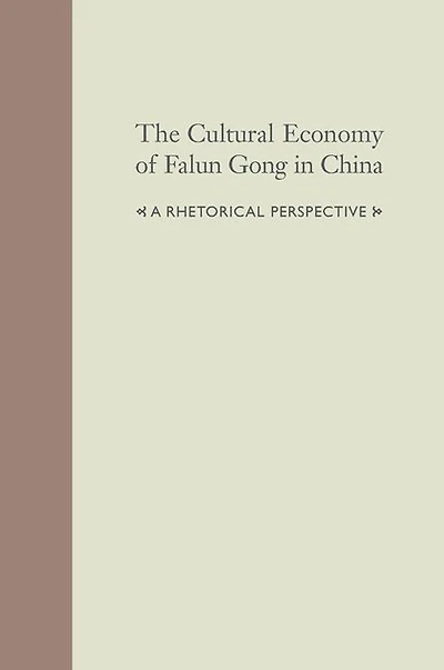 The Cultural Economy of Falun Gong in China: A Rhetorical Perspective