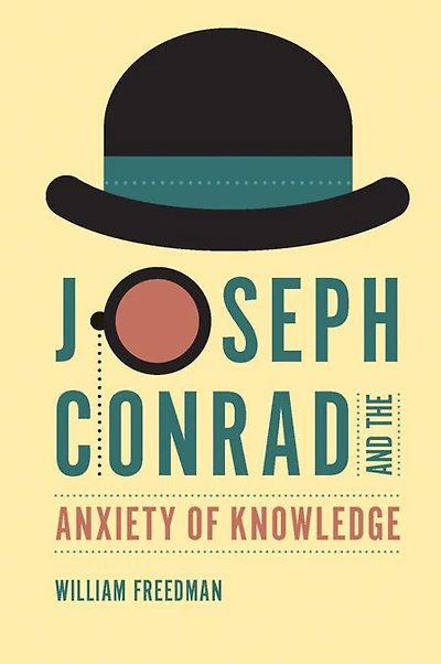 Joseph Conrad and the Anxiety of Knowledge