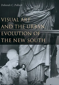Visual Art and the Urban Evolution of the New South