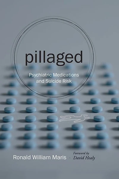 Pillaged: Psychiatric Medications and Suicide Risk
