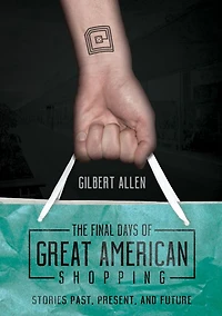 The Final Days of Great American Shopping: Stories Past, Present, and Future