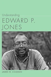 Understanding Edward P. Jones