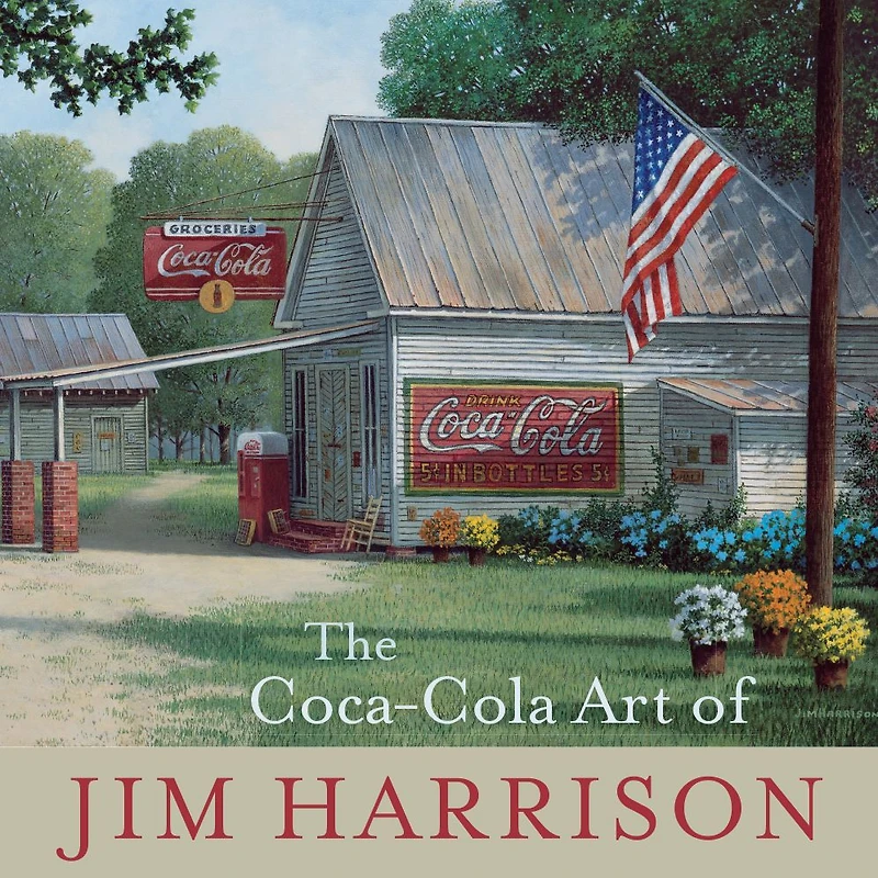 The Coca-Cola Art of Jim Harrison