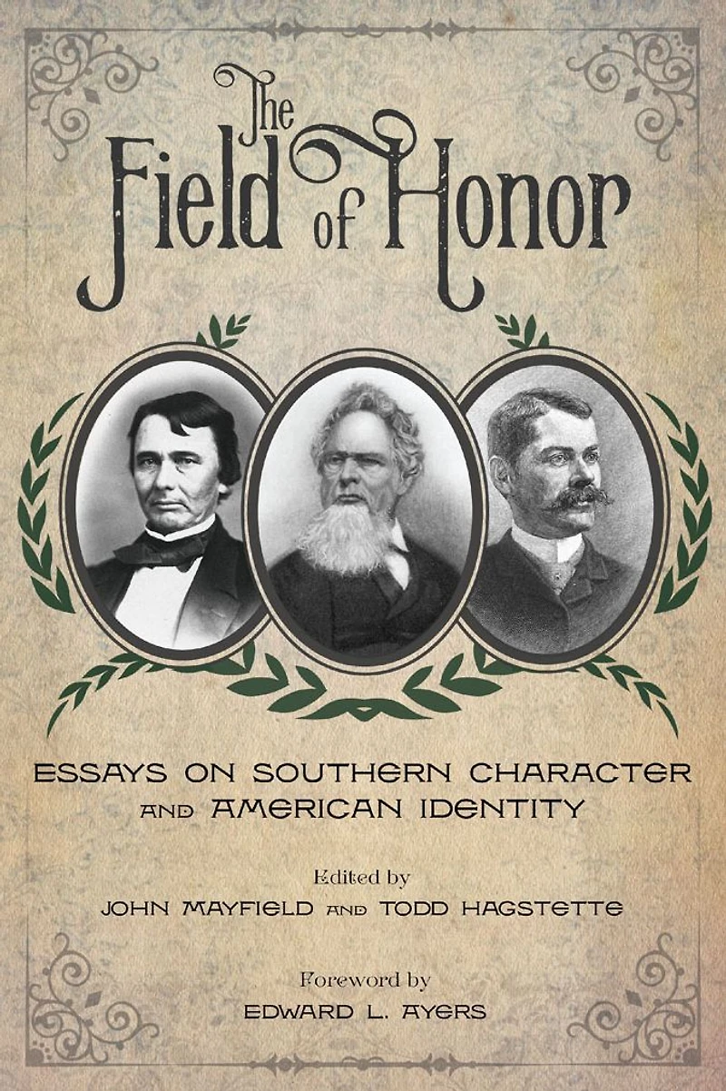 The Field of Honor: Essays on Southern Character and American Identity