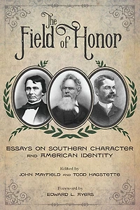 The Field of Honor: Essays on Southern Character and American Identity