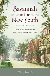 Savannah the New South: From Civil War to Twenty-First Century