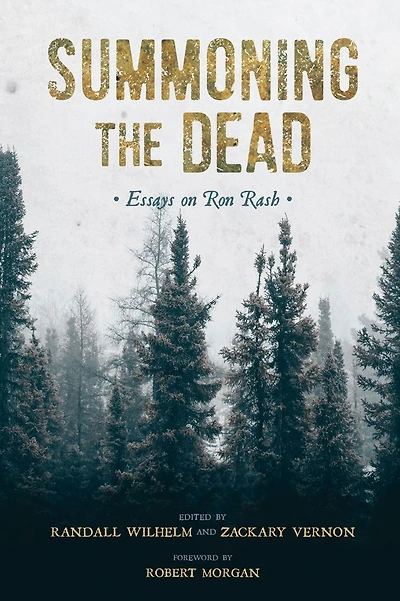 Summoning the Dead: Essays on Ron Rash