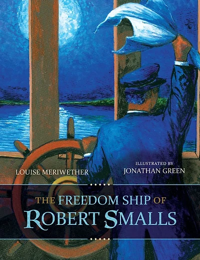 The Freedom Ship of Robert Smalls