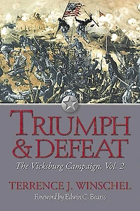 Triumph & Defeat: The Vicksburg Campaign