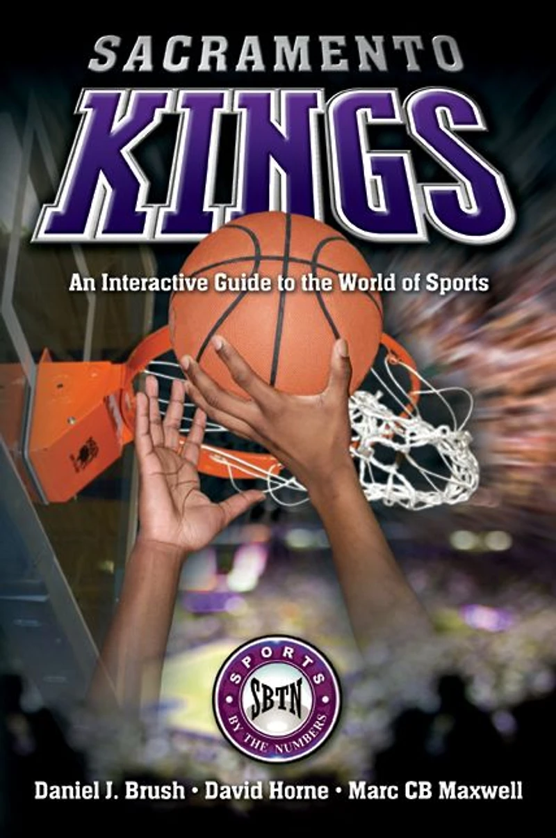 Sacramento Kings: An Interactive Guide to the World of Sports