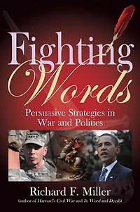 Fighting Words: Persuasive Strategies for War and Politics
