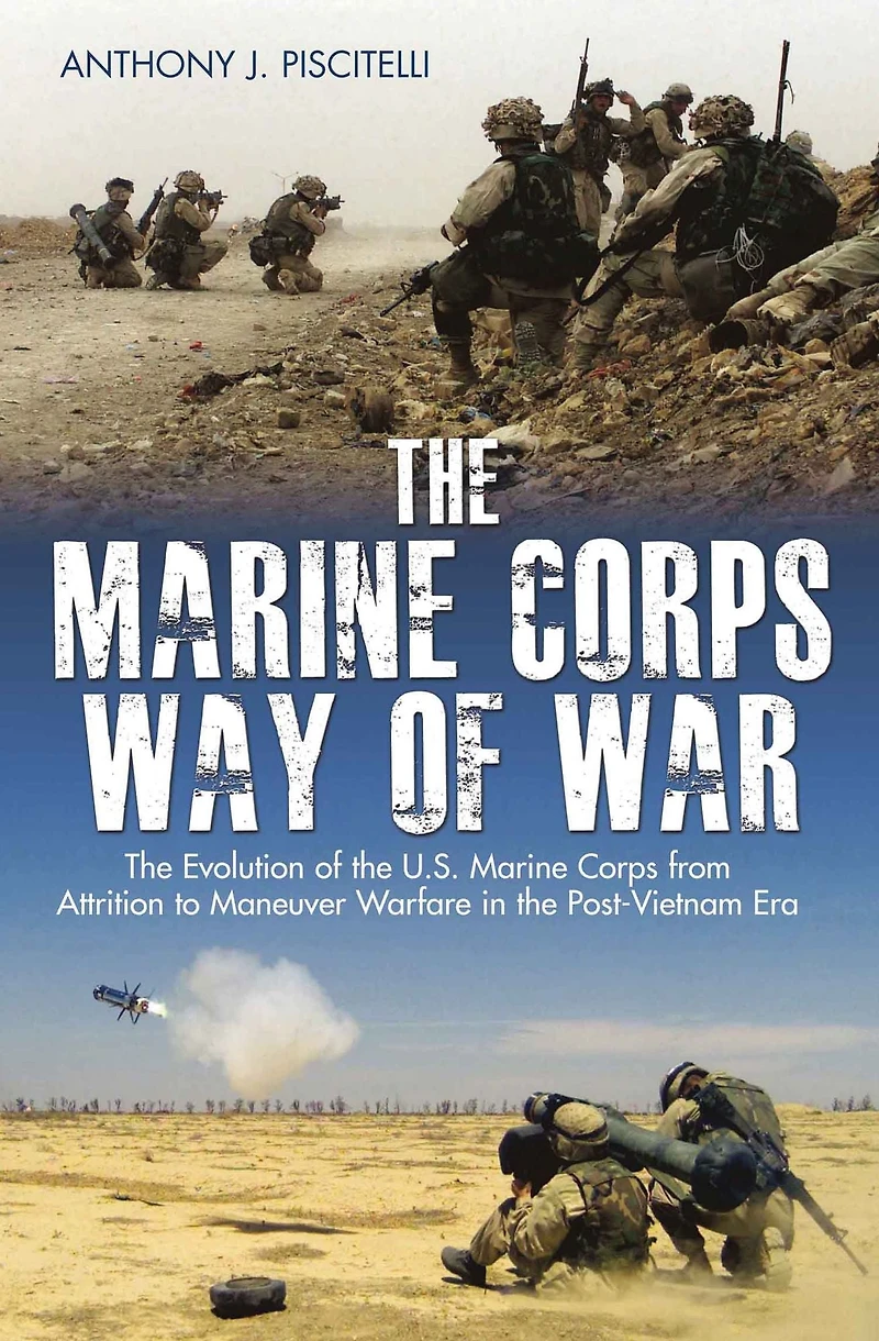 the Marine Corps Way of War: Evolution U.S. from Attrition to Maneuver Warfare Post-Vietnam Era