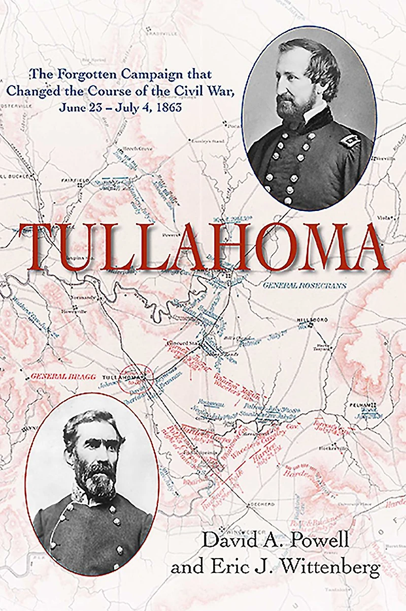 Tullahoma: the Forgotten Campaign that Changed Course of Civil War, June 23-July 4, 1863