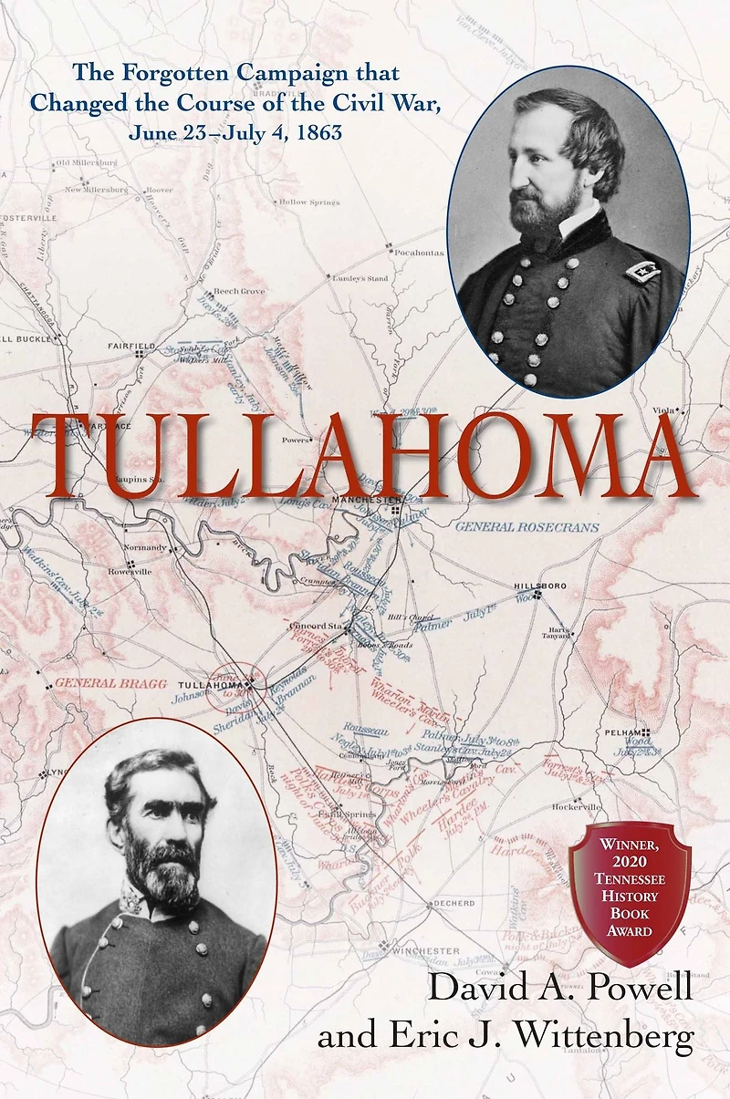 Tullahoma: the Forgotten Campaign that Changed Course of Civil War, June 23-July 4, 1863