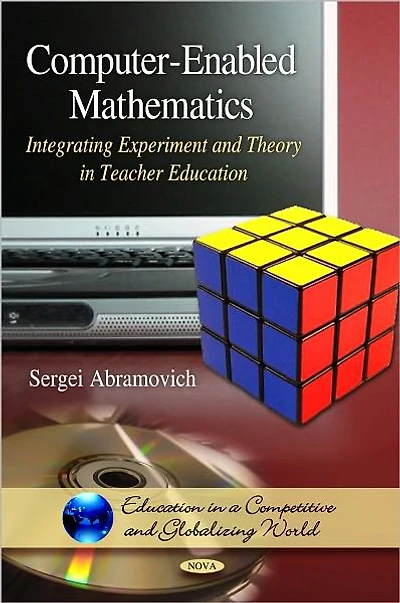 Computer-Enabled Mathematics: Integrating Experiment and Theory in Teacher Education