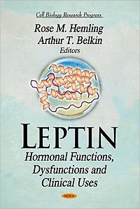 Leptin: Hormonal Functions, Dysfunctions and Clinical Uses