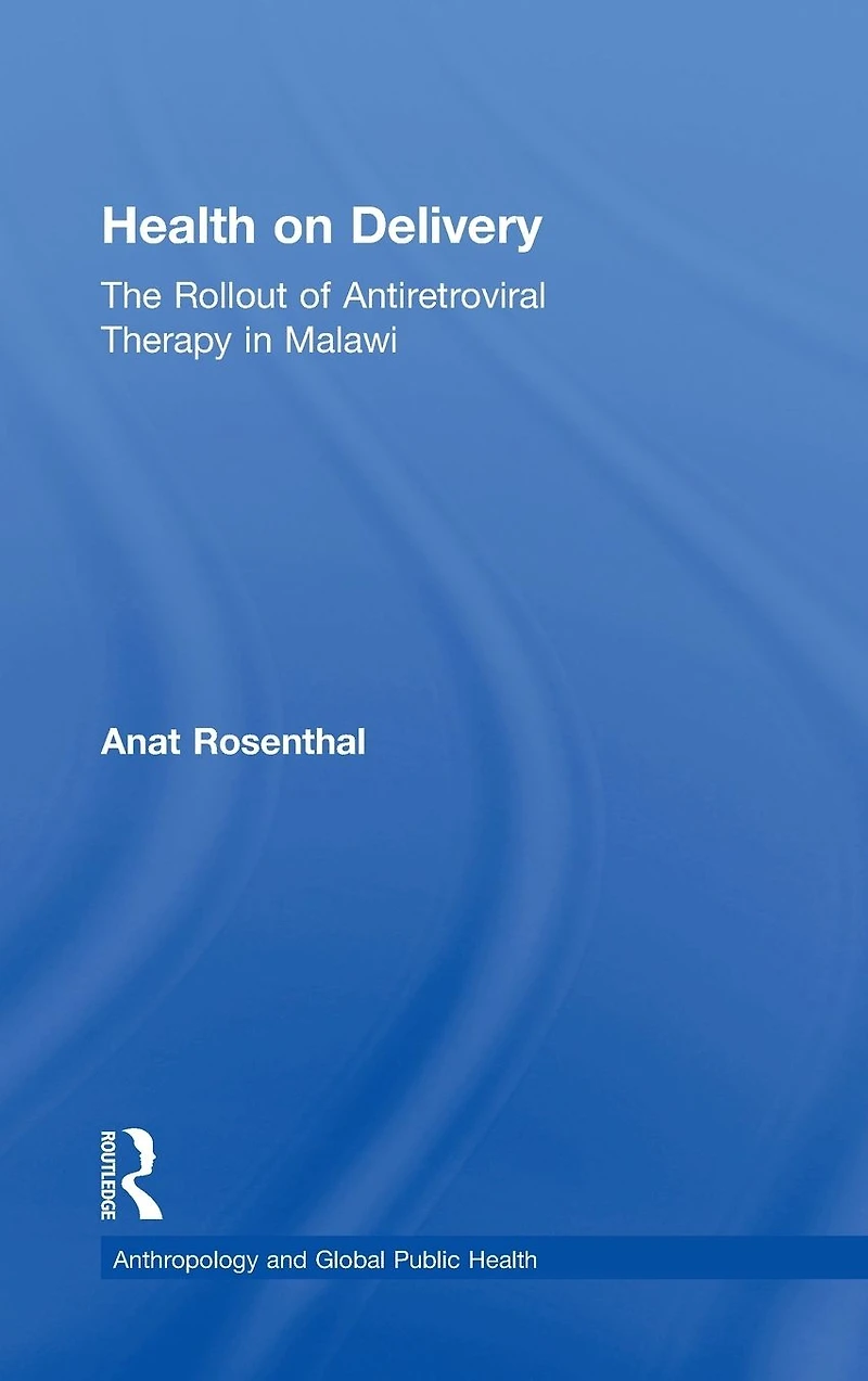 Health on Delivery: The Rollout of Antiretroviral Therapy Malawi