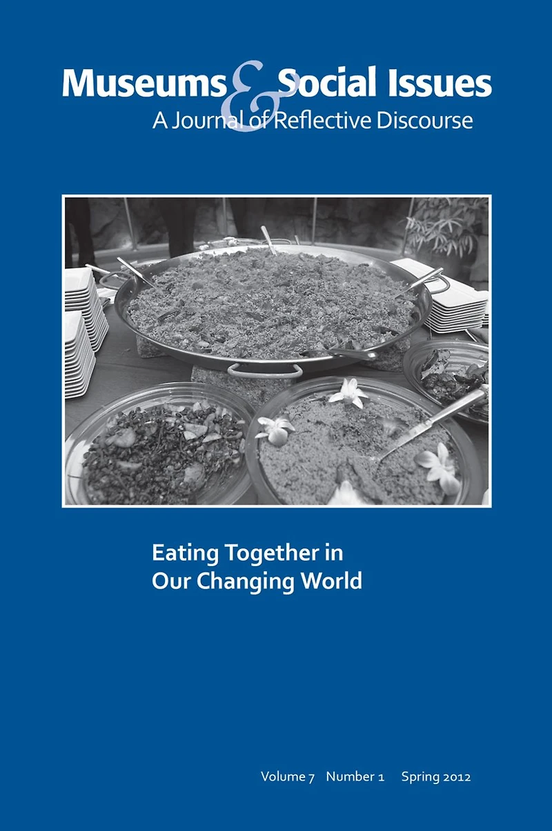 Eating Together Our Changing World: Museums & Social Issues 7:1 Thematic Issue