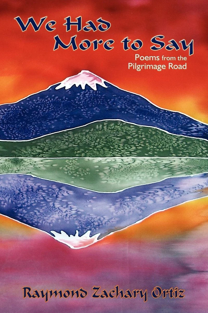 We Had More To Say: Poems from the Pilgrimage Road