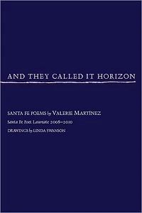 And They Called It Horizon: Santa Fe Poems