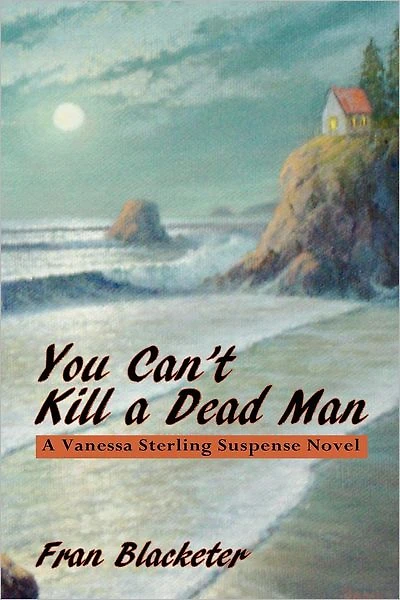 You Can't Kill a Dead Man: A Vanessa Sterling Suspense Novel