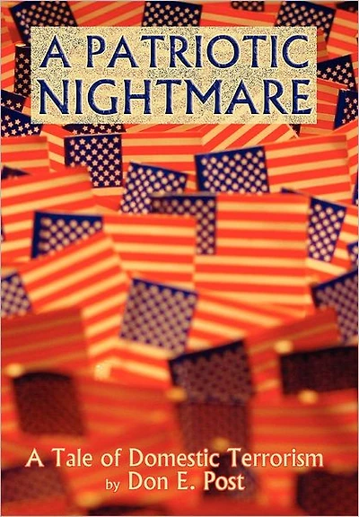 A Patriotic Nightmare: A Tale of Domestic Terrorism