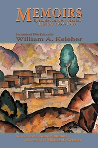 Memoirs, Episodes in New Mexico History, 1892-1969: Facsimile of 1969 Edition