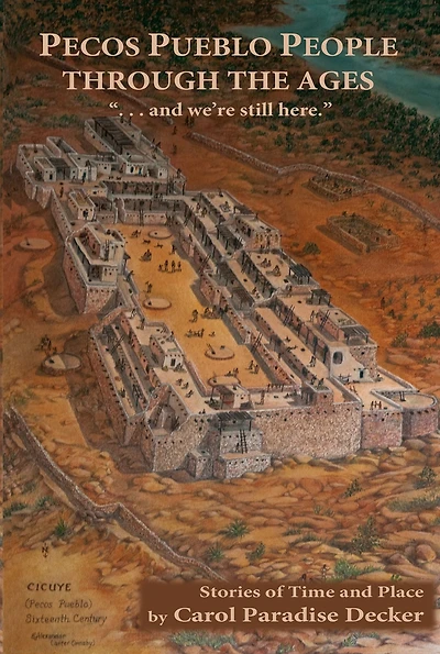 Pecos Pueblo People Through the Ages: Stories of Time and Place