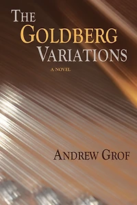 The Goldberg Variations: A Novel