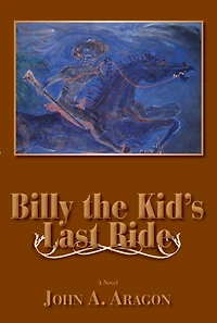 Billy the Kid's Last Ride: A Novel