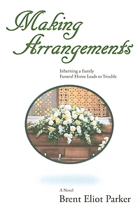 Making Arrangements: A Novel