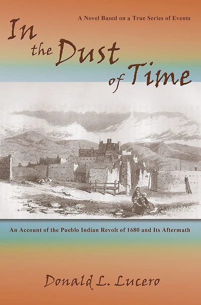 In the Dust of Time: A Novel Based on a True Series of Events