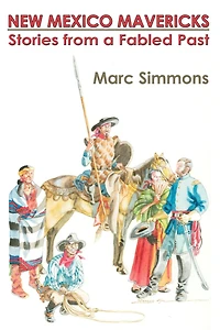 New Mexico Mavericks (Softcover): Stories from a Fabled Past