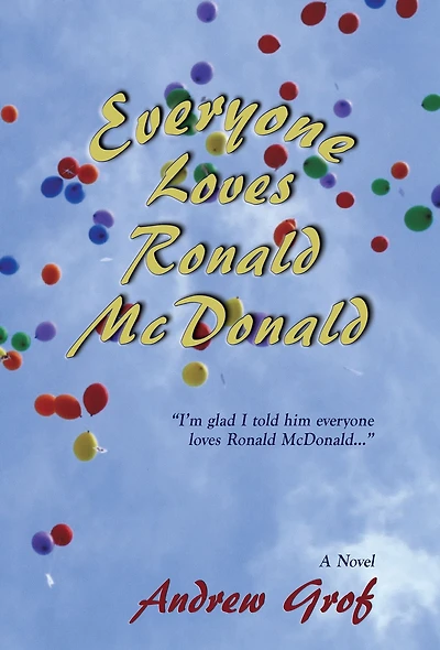 Everyone Loves Ronald McDonald: A Novel