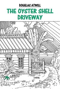 The Oyster Shell Driveway: A Novel