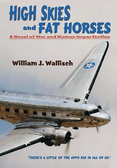 High Skies and Fat Horses: A Novel of War and Human Imperfection