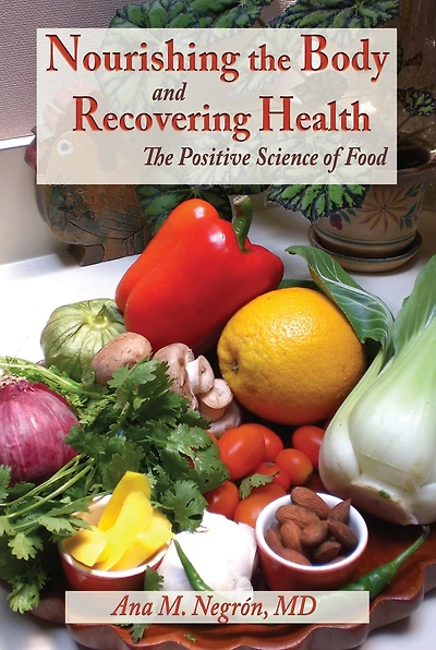 Nourishing the Body and Recovering Health: The Positive Science of Food