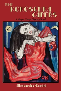 The Kokoschka Capers: A Megan Crespi Mystery Novel