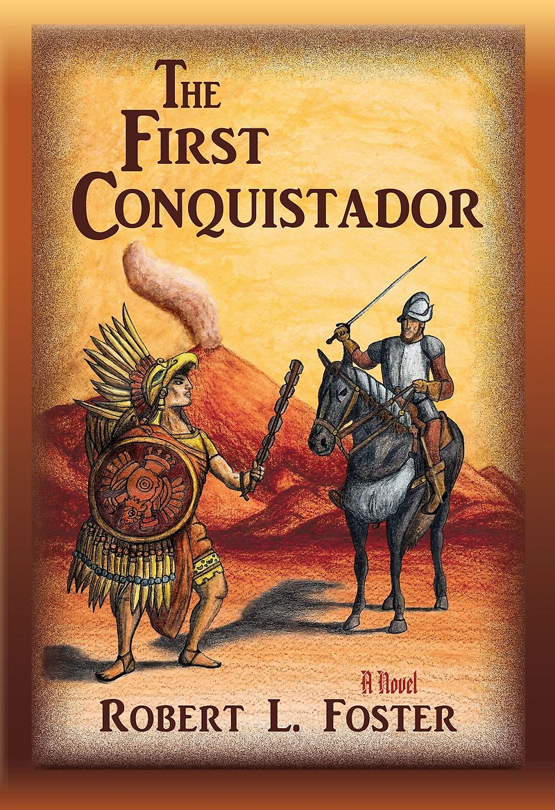 The First Conquistador: A Novel